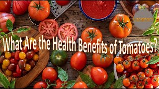 What Are the Health Benefits of Tomatoes [upl. by Tadich]