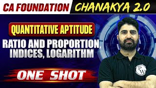 Quantitative Aptitude Ratio and Proportion Indices logarithm  CA Foundation Chanakya 20 Batch🔥 [upl. by Blaise]