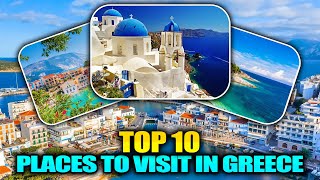 Top 10 Places To Visit In Greece In 2024 Travel Video [upl. by Haines666]