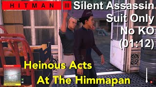 HITMAN 3  Heinous Acts At The Himmapan 0112  SASO No KO  CONTRACT CONUNDRUM 8 [upl. by Orfinger]