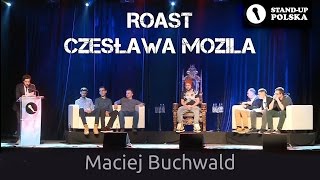 Maciej Buchwald  Roast Czesława Mozila IV urodziny Standup Polska [upl. by Ahsinan]