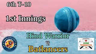 6th T10 Champions Trophy  Hind Warrior vs Batlancers  1st Innings  Organised by OCB [upl. by Niessuh36]