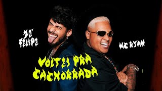 Zé Felipe e MC Ryan  Voltei Pra Cachorrada Videoclipe Oficial [upl. by Ignatzia650]