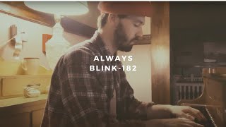 always blink182 piano rendition by david ross lawn [upl. by Nosreve]