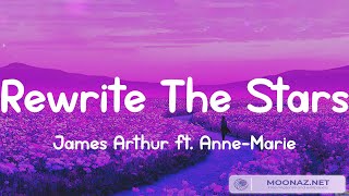 James Arthur ft AnneMarie  Rewrite The Stars Lyrics  The Chainsmokers Justin Bieber Ellie G [upl. by Arnon]