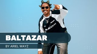 BALTAZARL by Ariel wayz official video 2024 [upl. by Einial]