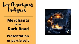 Merchants of the Dark Road  Présentation et partie solo [upl. by Nebeur340]