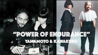 quot持続力quot YOHJI YAMAMOTO AND REI KAWAKUBO  40 YEAR RENEGADES OF FASHION [upl. by Akire]