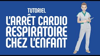 Larrêt cardiorespiratoire chez lenfant  Tutoriel [upl. by Satterfield]