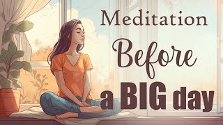 5 Minute Meditation Before a BIG day or Important Event [upl. by Zeuqram225]