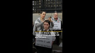 Women shave their heads in Gaza protest outside UK parliament  AJshorts [upl. by Dewayne]