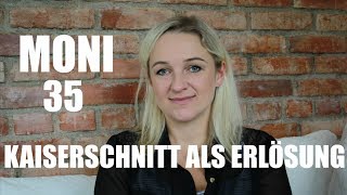 MONI 35  Kaiserschnitt als Erlösung  starkestimmen [upl. by Eniamreg]