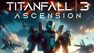 Titanfall 3 Ascension  Official Trailer [upl. by Schmidt]