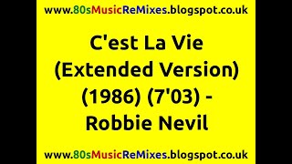 Cest La Vie Extended Version  Robbie Nevil  80s Dance Music  80s Club Mixes  80s Club Music [upl. by Ahsaeyt]