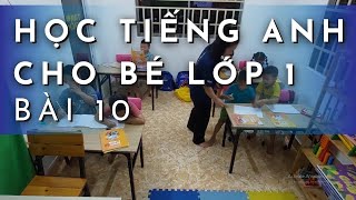 Học Tiếng Anh Cho Bé Lớp 1  Bài 10 [upl. by Husein603]