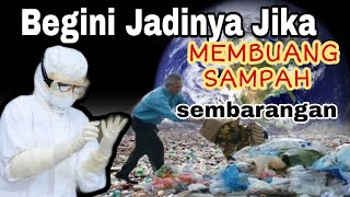 quotDAMPAK BURUK MEMBUANG SAMPAH SEMBARANGANquot marikita menjaga lingkungan [upl. by Aowda809]