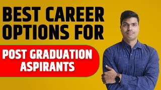 Best Career Options for Post Graduate Aspirants [upl. by Ecertal805]