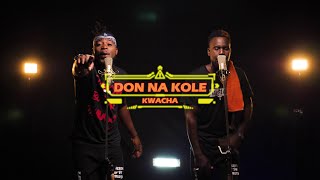 DON Na KOLE  KWACHA [upl. by Nnylg]