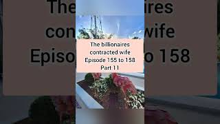 the billionaires contracted wife 155 158 part 11 [upl. by Brodench]