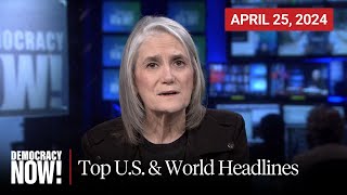 Top US amp World Headlines — April 25 2024 [upl. by Nnahgem]