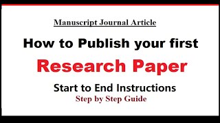 How to publish your first research paper  Step by Step guide  Start to End Instructions [upl. by Adiel]