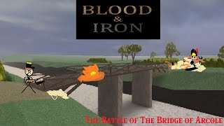 The Battle of The Bridge of Arcole A Blood and Iron Battle Showcase [upl. by Phipps]