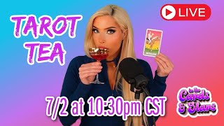 Tarot TEA Livestream Hottest Tea Topics from the Week of July 2nd [upl. by Babb]