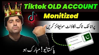 Tiktok OLD Account Monitize Kare🤑 How to Monetize Tiktok Old Account in Pakistan 2024 Tutorial [upl. by Rayshell32]