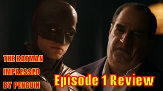 The Batman Reviews The Penguin Ep 1 [upl. by Nuris940]