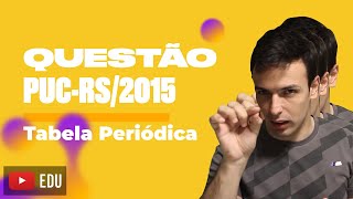 Questão PUCRS2015  Tabela Periódica [upl. by Kylstra166]