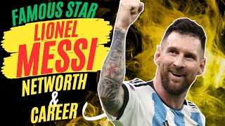 Unveiling the Astounding Success and Net Worth of Football Lionel Messi A Career Retrospective [upl. by Kinemod]