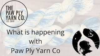 What is happening with Paw Ply Yarn Co [upl. by Attenal244]