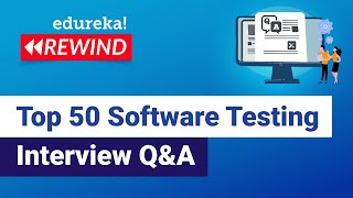 Top 50 Software Testing Interview Questions amp Answers Software Testing Training  Edureka Rewind 6 [upl. by Wadlinger]