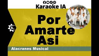 Alacranes Musical  Por Amarte Asi  Karaoke [upl. by Maje]