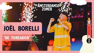 Joël Borelli  De Toreador  De Amsterdamse Zomer 2023 [upl. by Bindman]