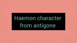 Haemon in Antigone Character Analysis 👑Haemon creon [upl. by Aiek]