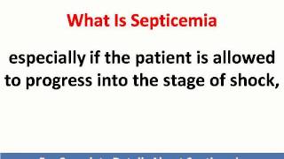 What Is Septicemia Septicemia Symptoms And Treatment [upl. by Gad168]