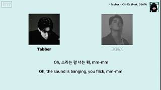 Tabber  ChiKa Feat DEAN 가사Lyrics [upl. by Enert809]