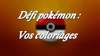 Défi pokemon  vos coloriages  nouveau défi [upl. by Alleram786]