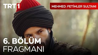 Mehmed Fetihler Sultanı 6 Bölüm Fragmanı  quotİmdi ferman Sultanımızındırquot 🔥 [upl. by Lejeune]