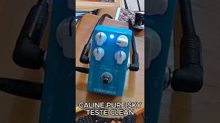 CALINE PURE SKY  TESTE CLEAN caline puresky pedal pedaisdeguitarra pedais [upl. by Nitneuq]