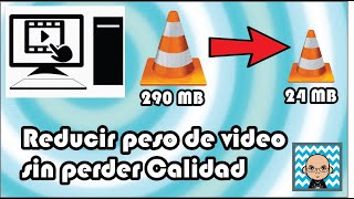 Reducir un video con vlc sin perder calidad [upl. by Wynne]