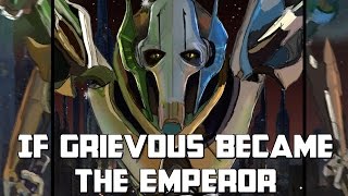 If Grievous Became Emperor Star Wars Rethink [upl. by Merceer626]