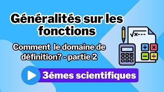 3 Généralités sur les fonctions Comment déterminer le domaine de définition  partie 2 [upl. by Jepum]