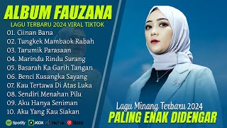 CIINAN BANA  FAUZANA FULL ALBUM TERBAIK LIRIK  TUNGKEK MAMBAOK RABAH  MARINDU RINDU SURANG [upl. by Eciruam70]