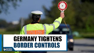 Migrant Politics Germany Expands Controls To All Land Borders [upl. by Halik]