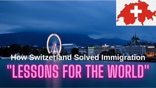 How Switzerland Solved Its Immigration Problem A Successful Model [upl. by Karlotta135]