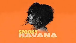 Havana  Camila Cabello Spooky version [upl. by Cherri]