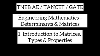 1 Introduction to Matrices  Types amp Properties  Determinants amp Matrices  Engg Mathematics [upl. by Giesser]