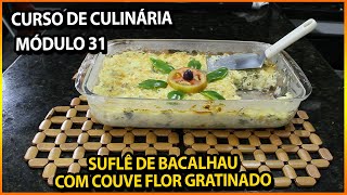 Suflê de Bacalhau com Couve Flor Gratinado  Curso de Culinária para Iniciantes  Módulo 31 [upl. by Thurmond]